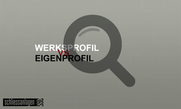 2022_06-1-Unterschied-Werksprofil-vs-Eigenprofil